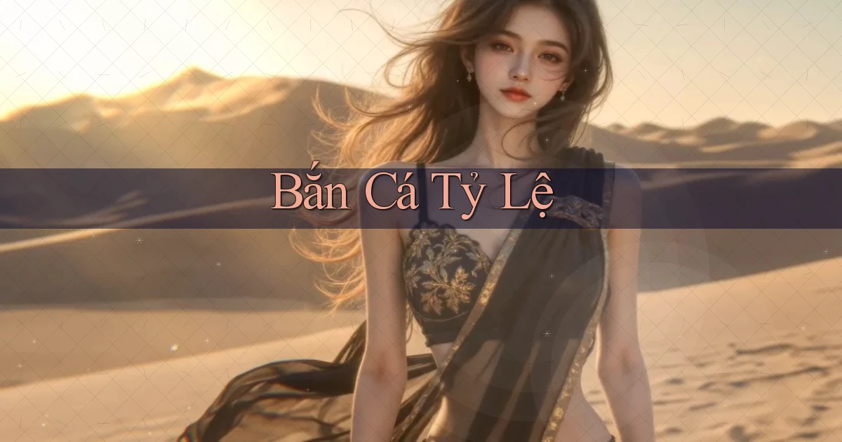 Bắn cá Tỷ lệ