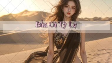 Bắn cá Tỷ lệ