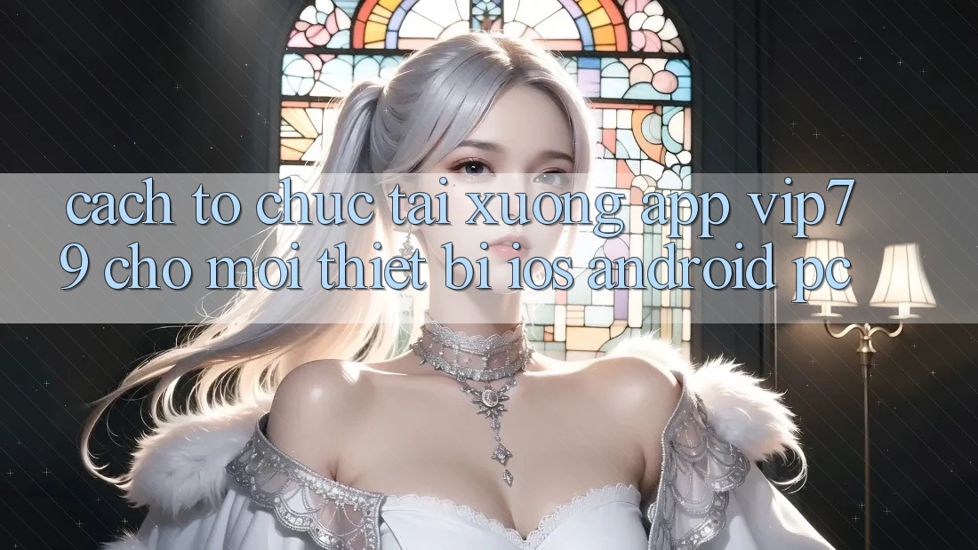 Cách tổ chức Tải xuống App vip79 Cho Mọi Thiết Bị (iOS, Android, PC) Cách tổ chức Tải xuống App vip79 Cho Mọi Thiết Bị (iOS, Android, PC)