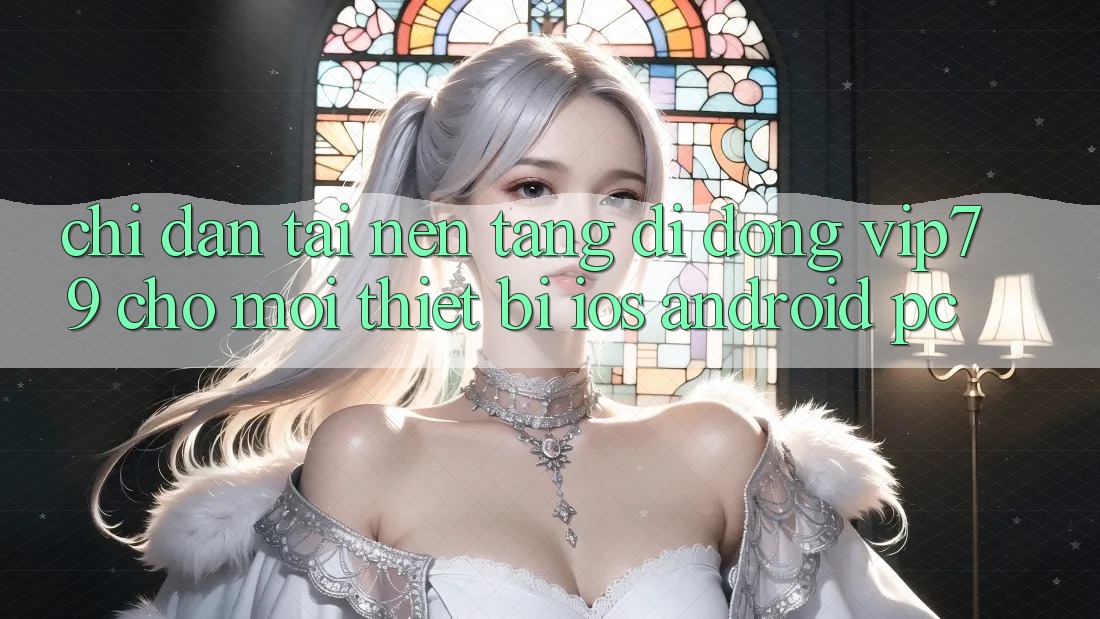 Chỉ dẫn Tải Nền tảng di động vip79 Cho Mọi Thiết Bị (iOS, Android, PC)