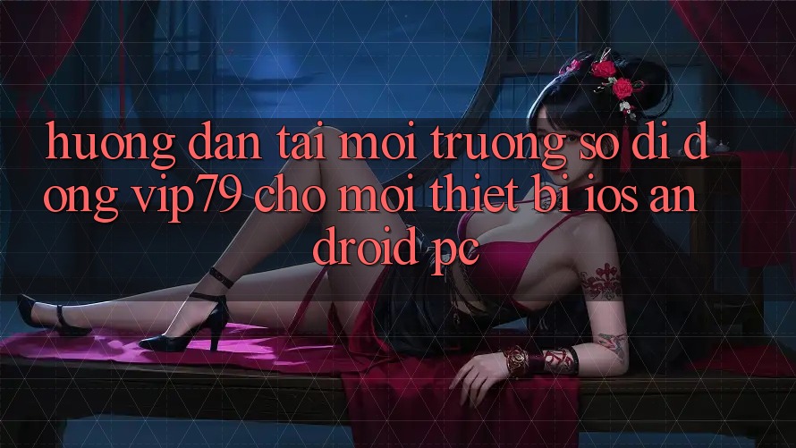 Hướng Dẫn Tải Môi trường số di động vip79 Cho Mọi Thiết Bị (iOS, Android, PC) Hướng Dẫn Tải Môi trường số di động vip79 Cho Mọi Thiết Bị (iOS, Android, PC)
