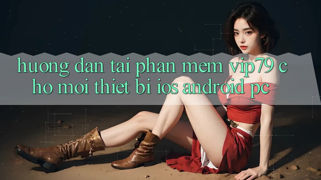 Hướng Dẫn Tải Phần mềm vip79 Cho Mọi Thiết Bị (iOS, Android, PC) Hướng Dẫn Tải Phần mềm vip79 Cho Mọi Thiết Bị (iOS, Android, PC)