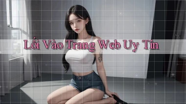 Lối vào Trang web uy tín
