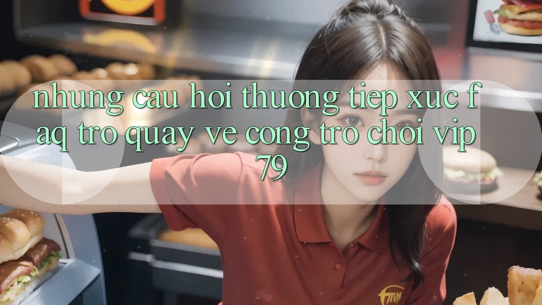 Những Câu Hỏi Thường Tiếp xúc (FAQ) Trở quay về Cổng Trò chơi vip79 Những Câu Hỏi Thường Tiếp xúc (FAQ) Trở quay về Cổng Trò chơi vip79