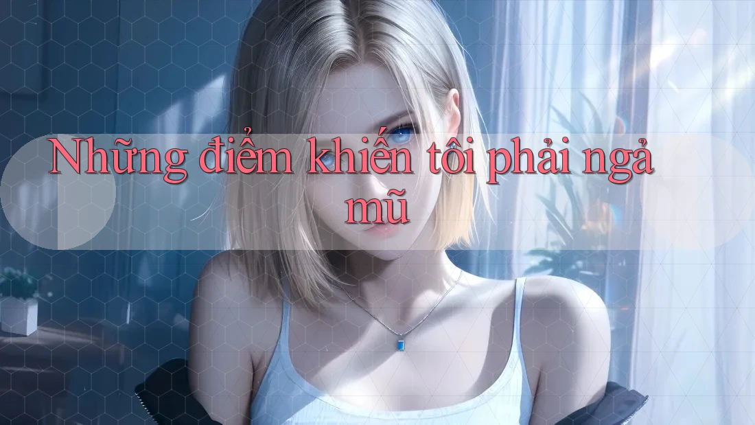 Những điểm khiến tôi phải ngả mũ Những điểm khiến tôi phải ngả mũ