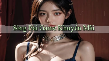 sòng bài Game khuyến mãi