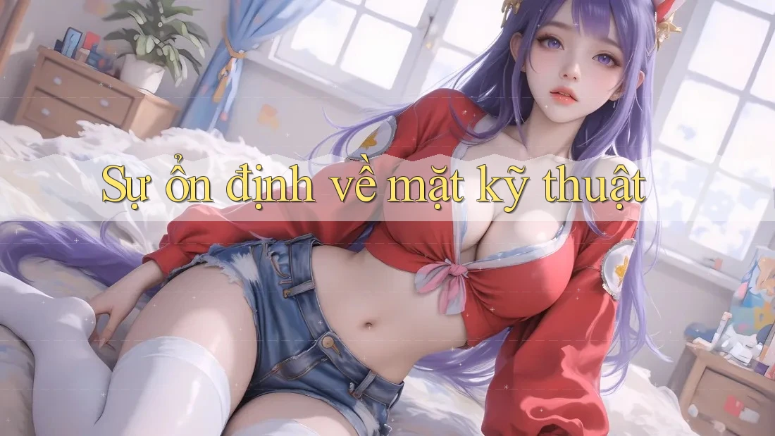 Sự ổn định về mặt kỹ thuật