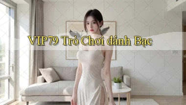 vip79  trò chơi đánh bạc
